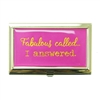 Fabulous Called. I Answered. Business Card Case