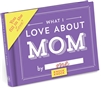 Knock Knock What I Love about Mom Fill in the Love Tiny Book Fill-in-the-Blank Gift Journal