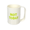 TOOT Fun Saying Not Today Plastic Coffee Mug, White/Lime