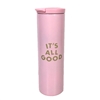 It's All Good Vacuum Sealed Stainless Steel Tumbler 16 oz, Blush Pink